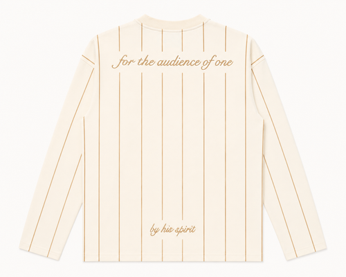 For the Audience of One - Long Sleeve